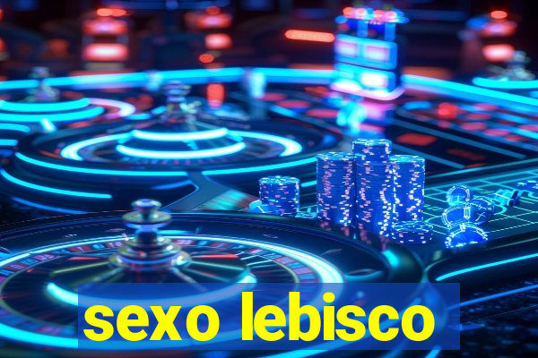 sexo lebisco